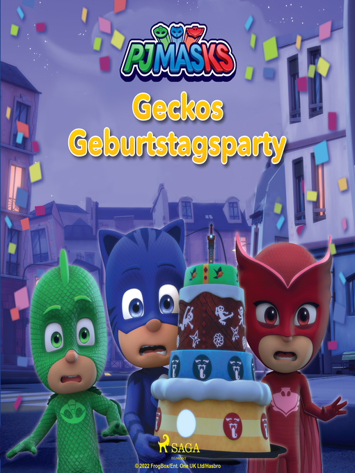 Title details for PJ Masks – Geckos Geburtstagsparty by eOne - Available